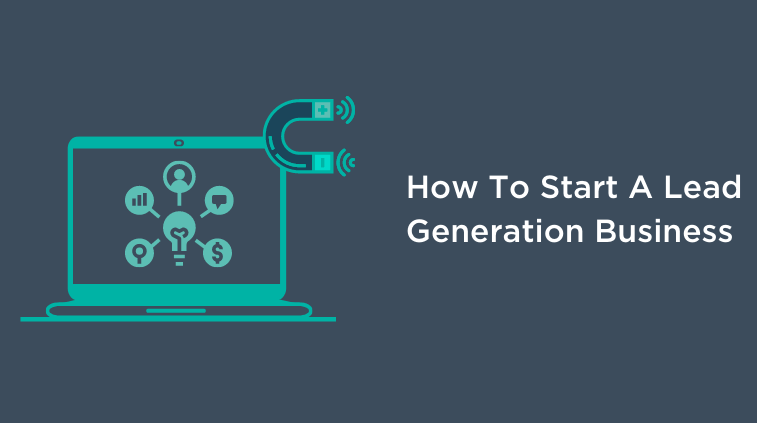 How to Start Lead Generation Business