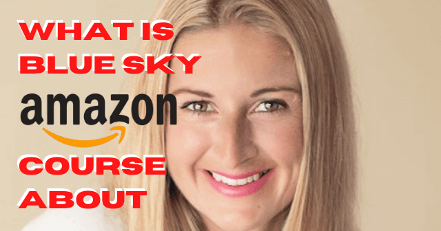 Blue Sky Amazon Course - 14 - Module Amazon FBA Course