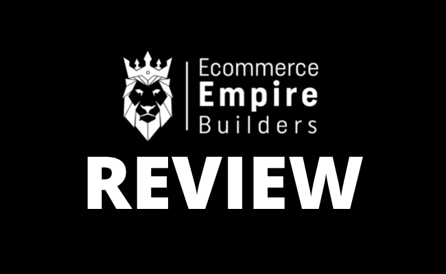 Ecommerce Empire Builders Reviews