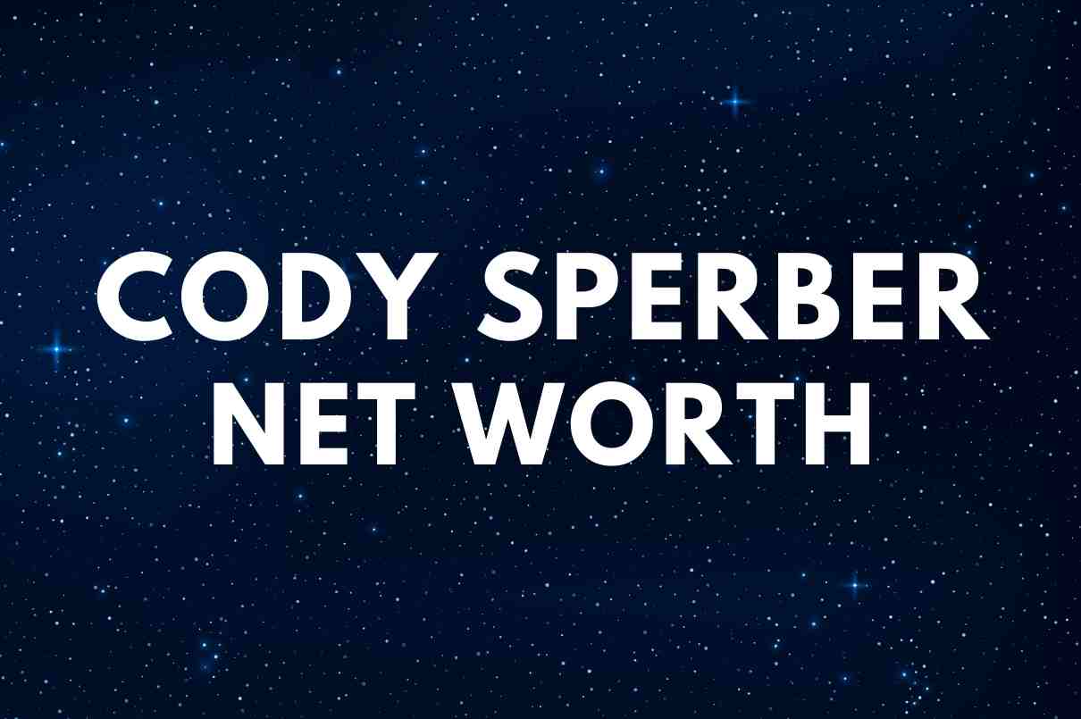 Cody Sperber Net Worth Is 200 Million