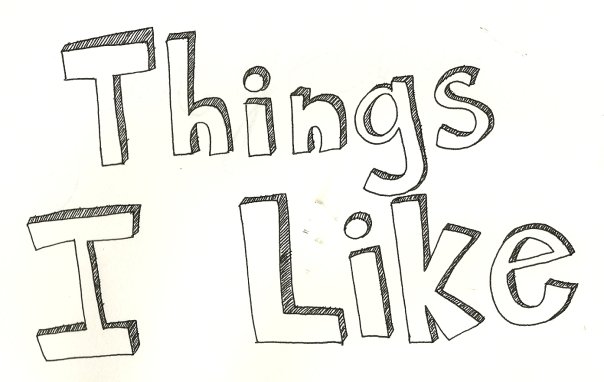 Things I Liked