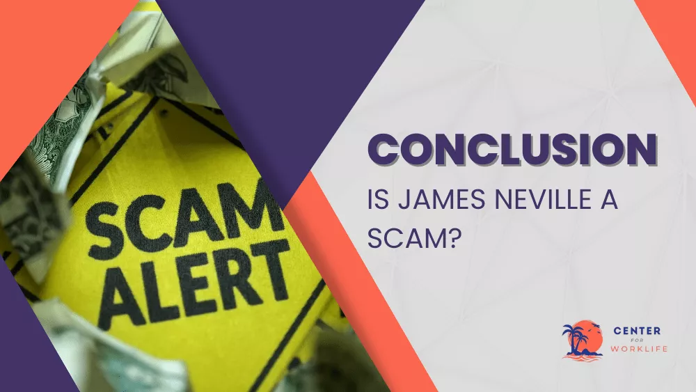 Conclusion- Is James Neville a Scam