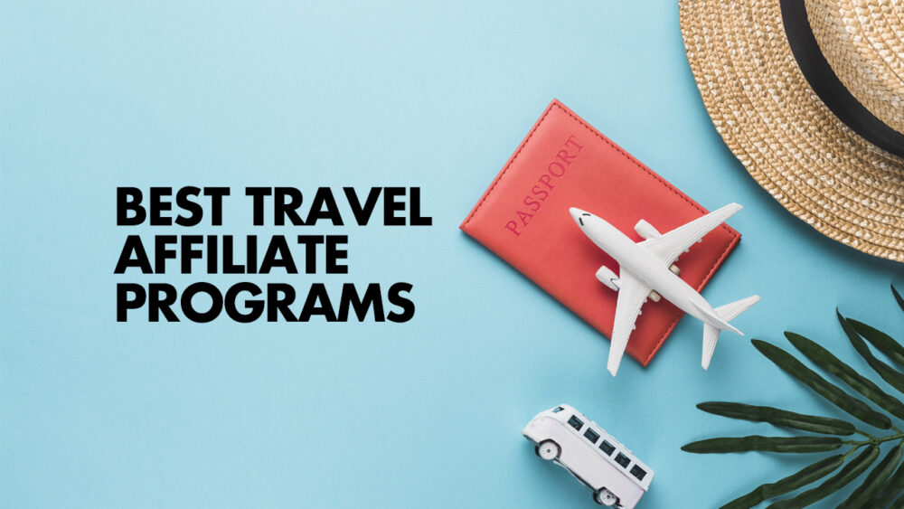 Best Travel Affiliate Programs In 2022