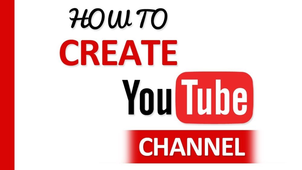 Create A YouTube Channel