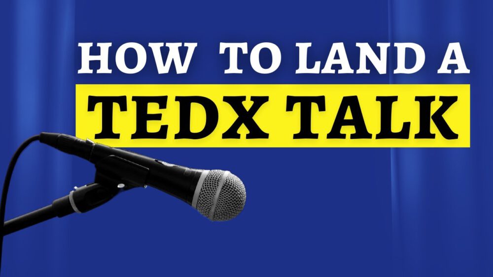 How To Land A TEDx Talk