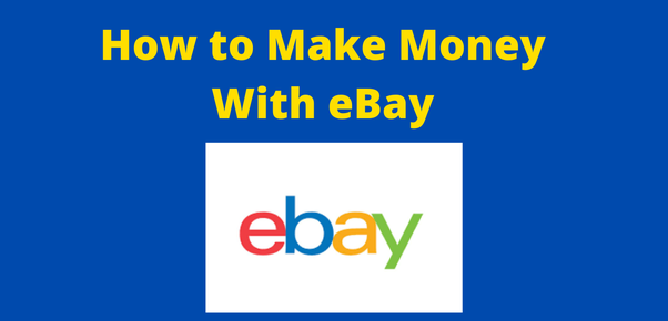 How To Make Money On eBay In 2022