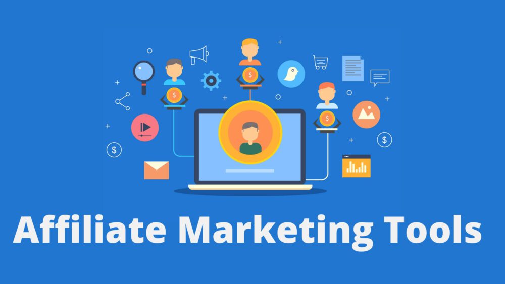 The List Of The Best Affiliate Marketing Tools