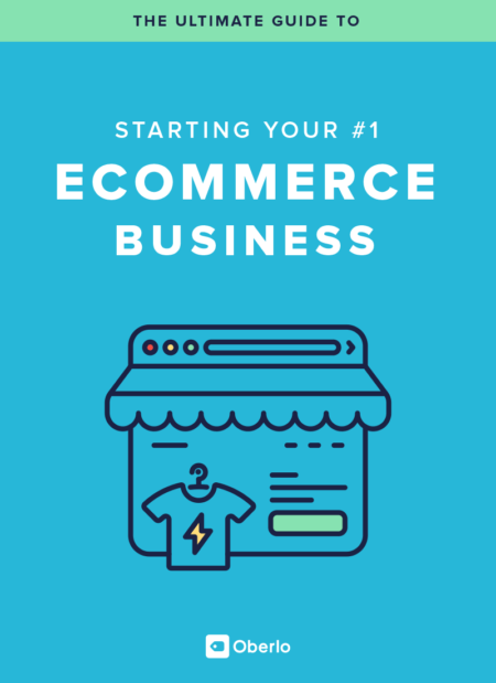 The Ultimate Guide To Starting Your First Ecommerce Business