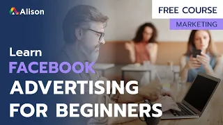 Facebook Advertising For Beginners By Alison
