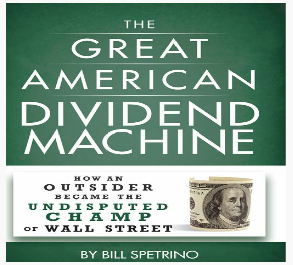 Great American Dividend Machine By Bill Spetrino
