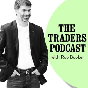 Traders Podcast With Rob Booker