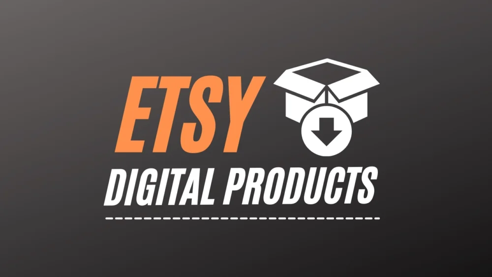Why Sell Etsy Digital Products