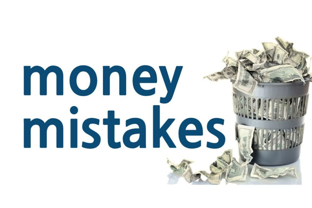 13 Common Mistakes Youll Never Make About Money Again In 2022