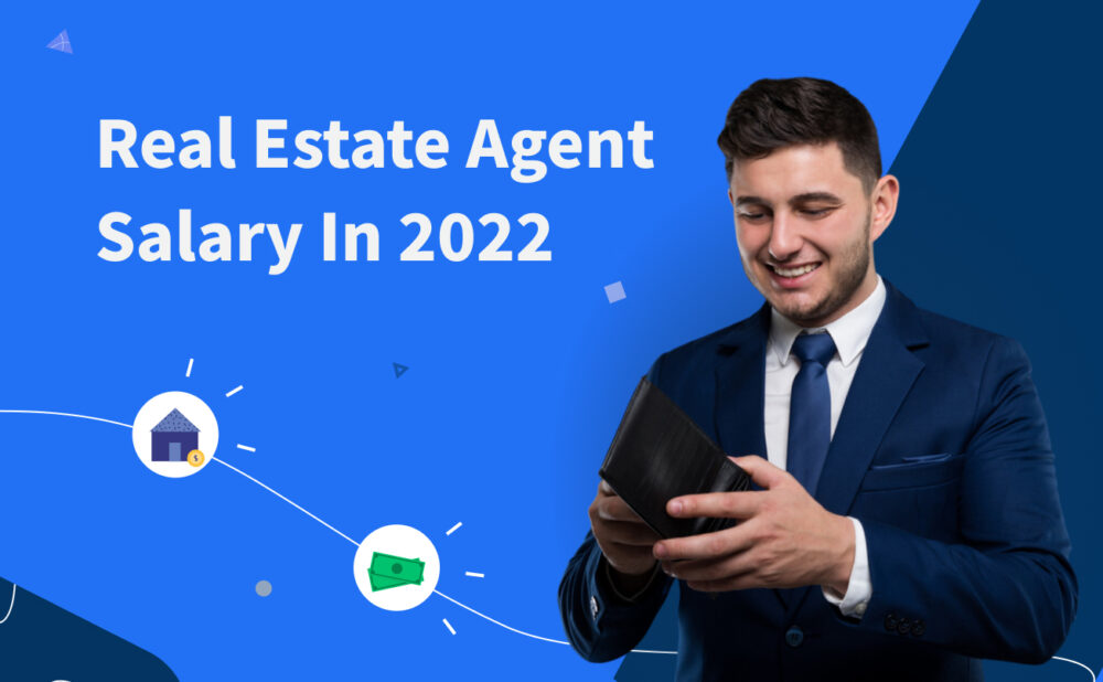 Real Estate Agent Salary in 2022