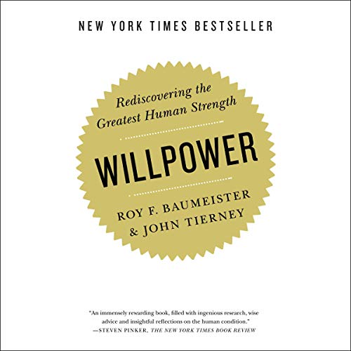Willpower Rediscovering The Greatest Human Strength