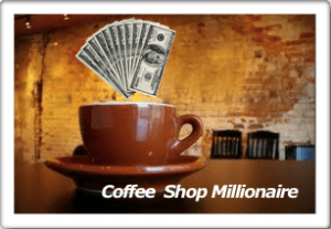 An Overview Of Coffee Shop Millionaire
