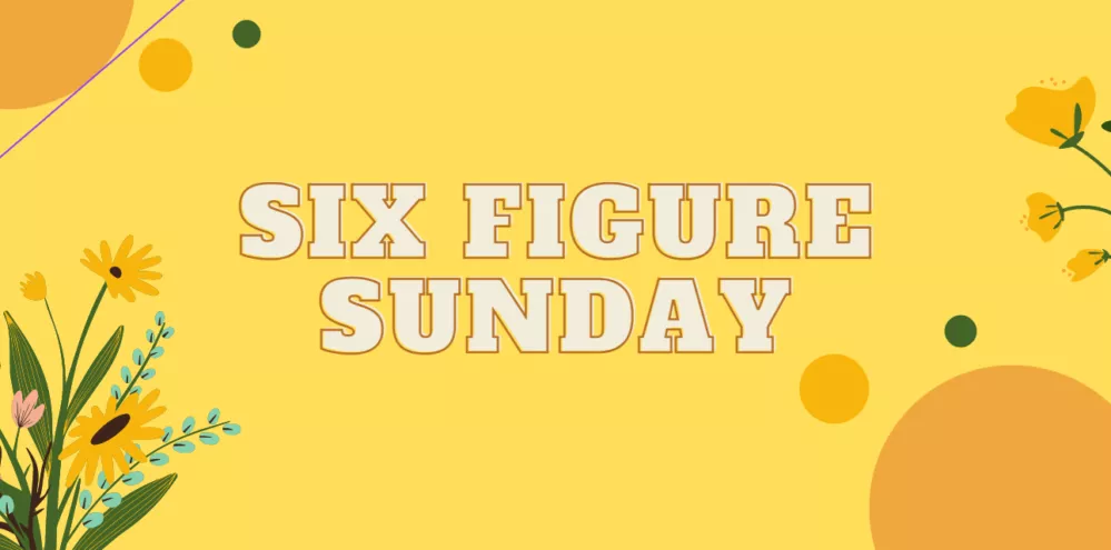 What Is The Six Figure Sunday