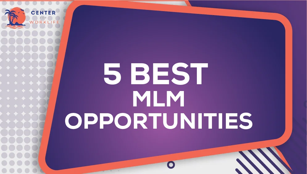 5 Best MLM Opportunities