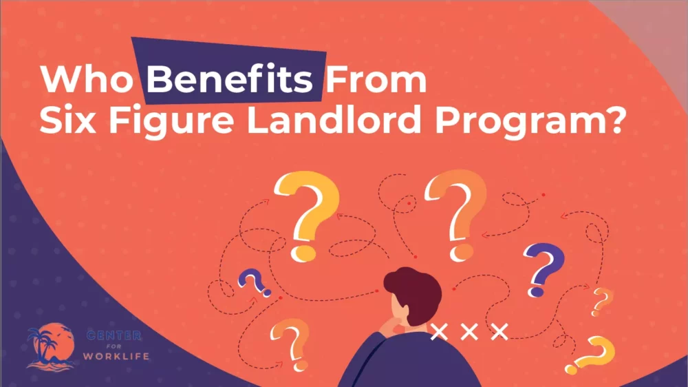 Who benefits from the Six Figure Landlord program