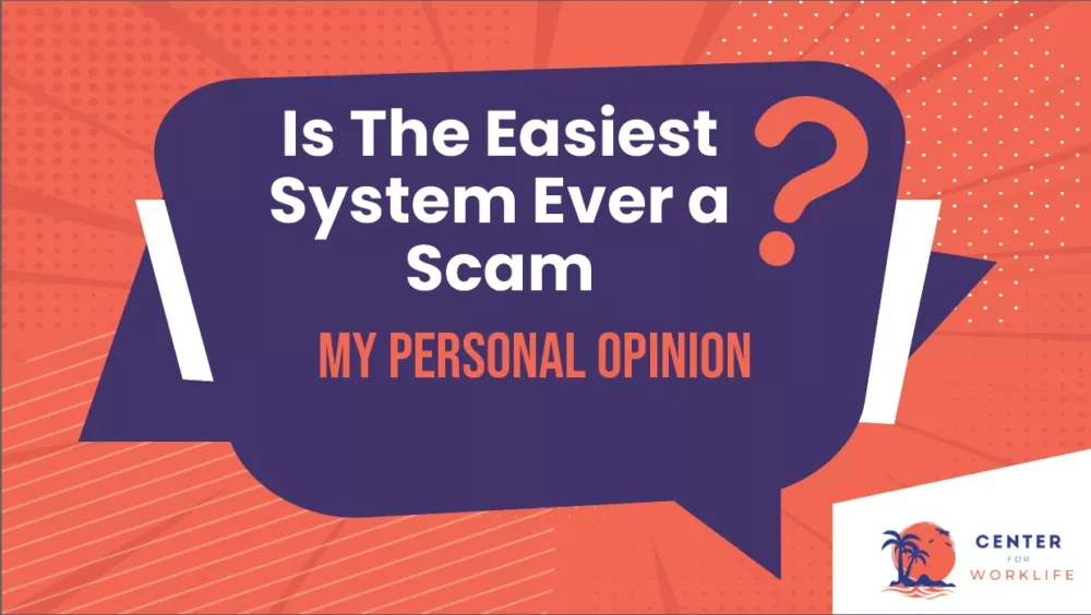 Is The Easiest System Ever a Scam? 