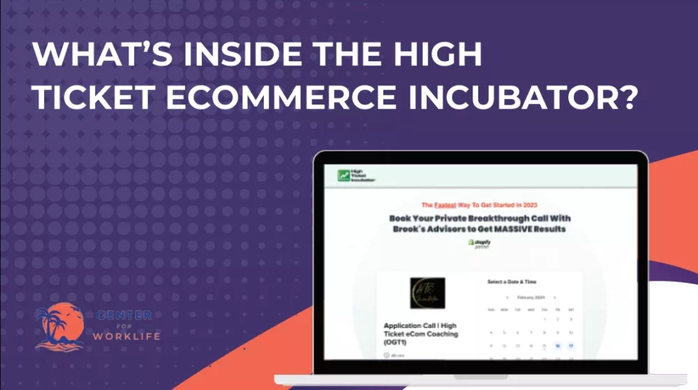 What’s Inside The High Ticket Ecommerce Incubator?