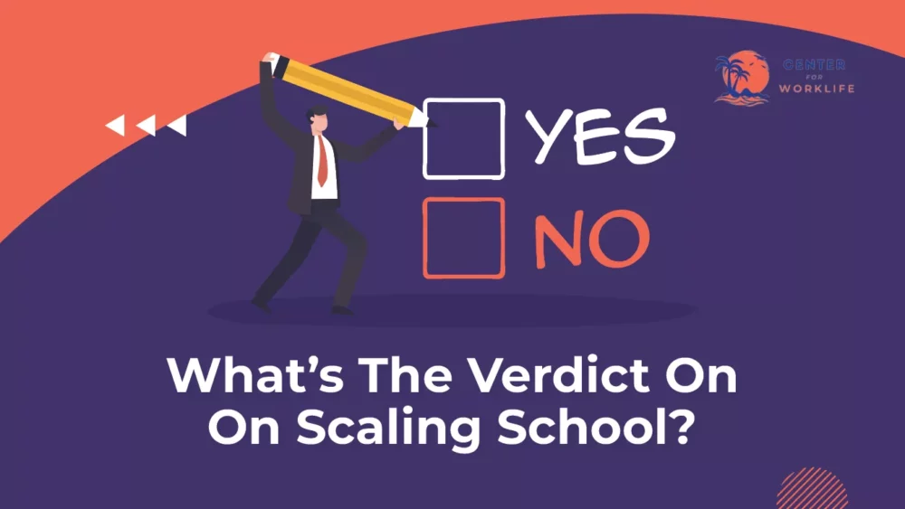 What's The Verdict On Scaling School?