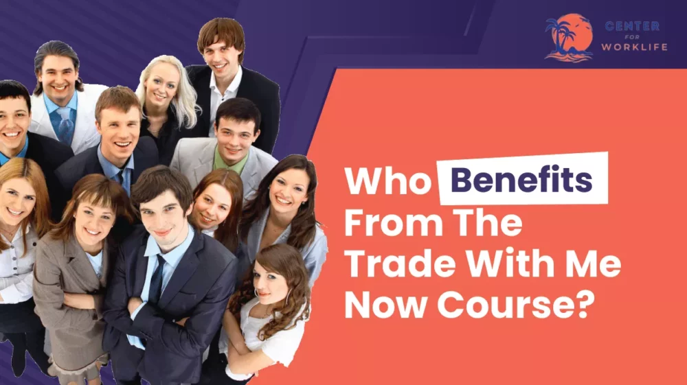 Who Benefits From The Trade With Me Now Course And Who Should Stay Away?