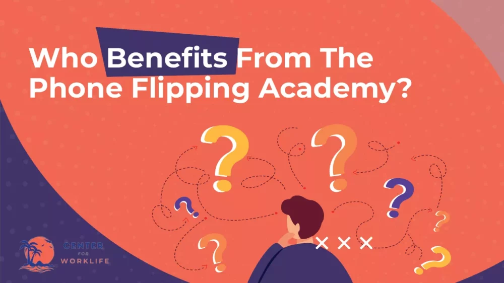 Who Benefits From the Phone Flipping Academy