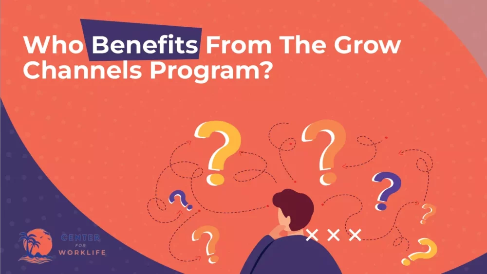 who benefits from Grow Channels