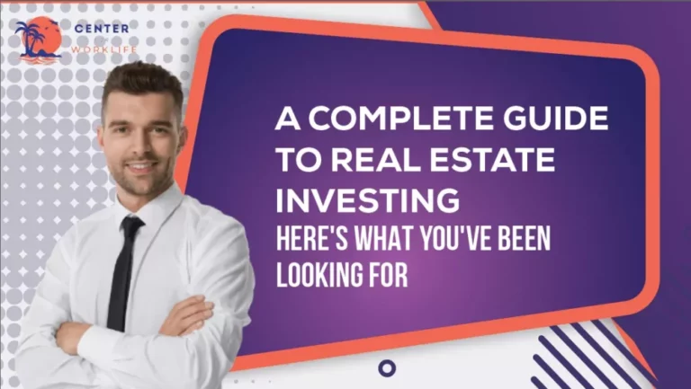 A Complete Guide To Real Estate Investing