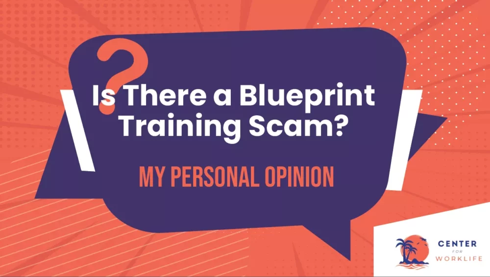 Is There a Blueprint Training Scam My Personal Opinion