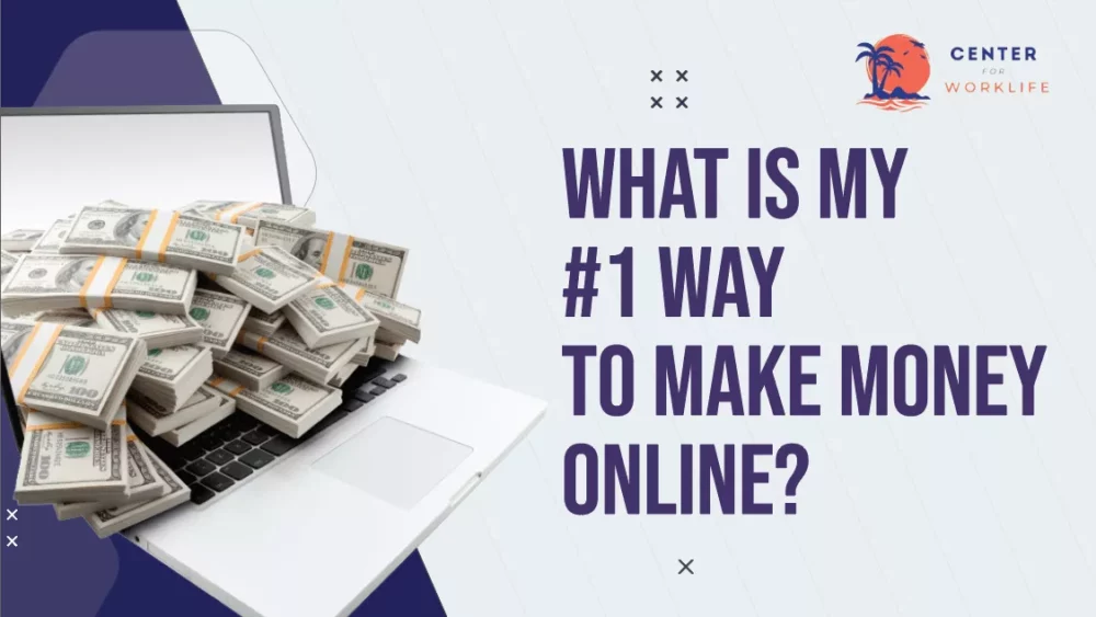  Number 1 Way To Make Money Online