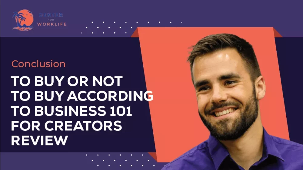  To Buy Or Not To Buy According To Business 101 For Creators Review
