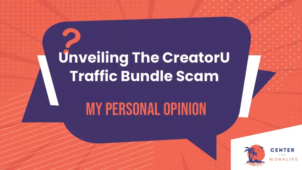 Unveiling The CreatorU Traffic Bundle Scam My Personal Opinion