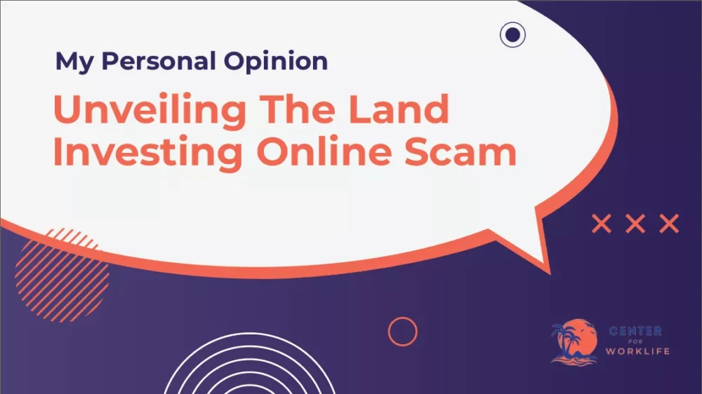 Unveiling The Land Investing Online Scam My Personal Opinion