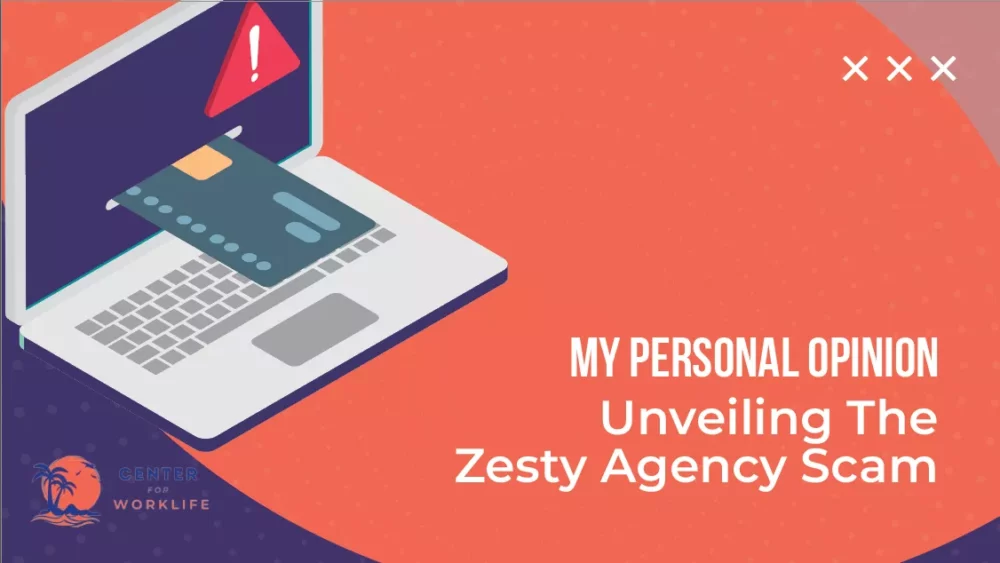 Unveiling The Zesty Agency Scam My Personal Opinion