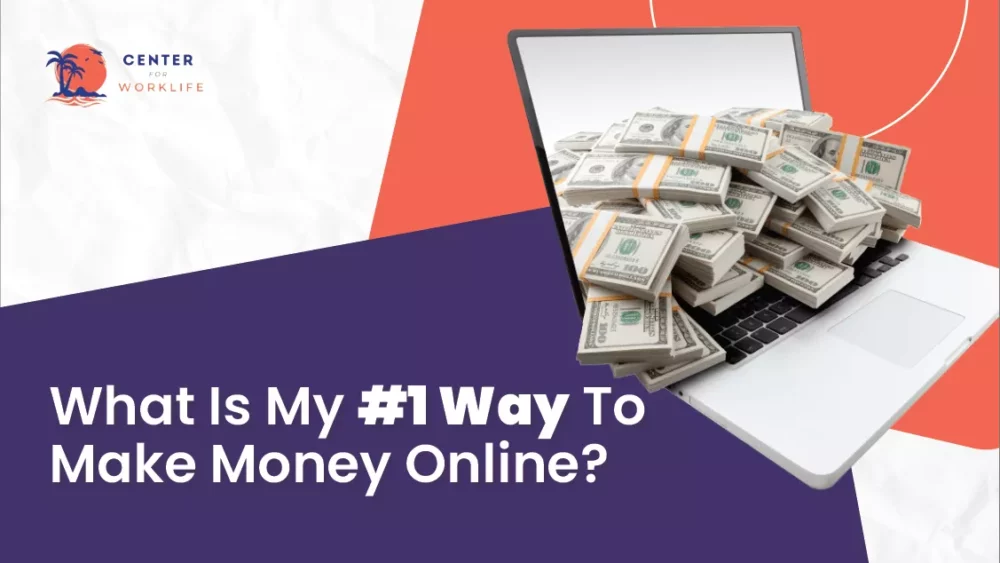 What’s My Number #1 Way To Make Money Online