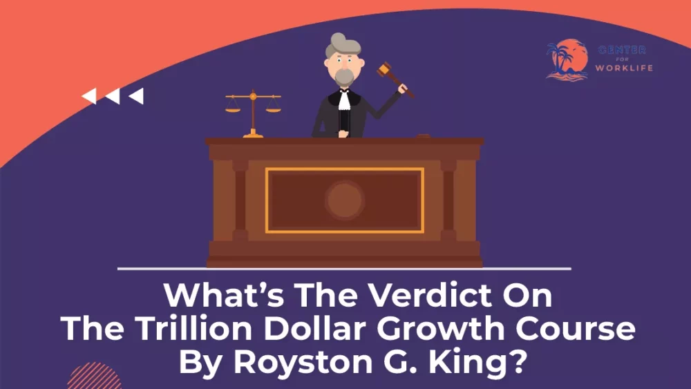 What’s The Verdict On The Trillion Dollar Growth Course By Royston G. King?