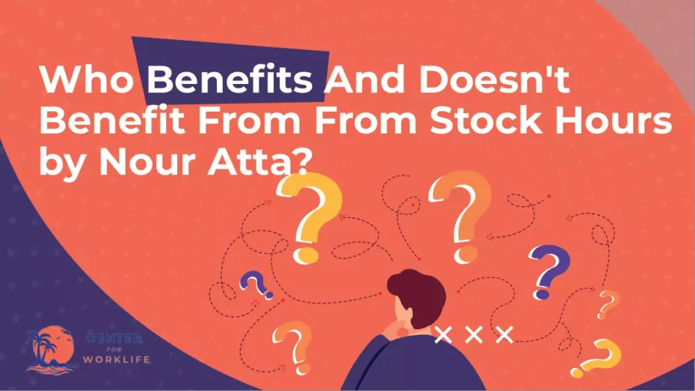 Who Benefits And Doesn't Benefit From Stock Hours by Nour Atta