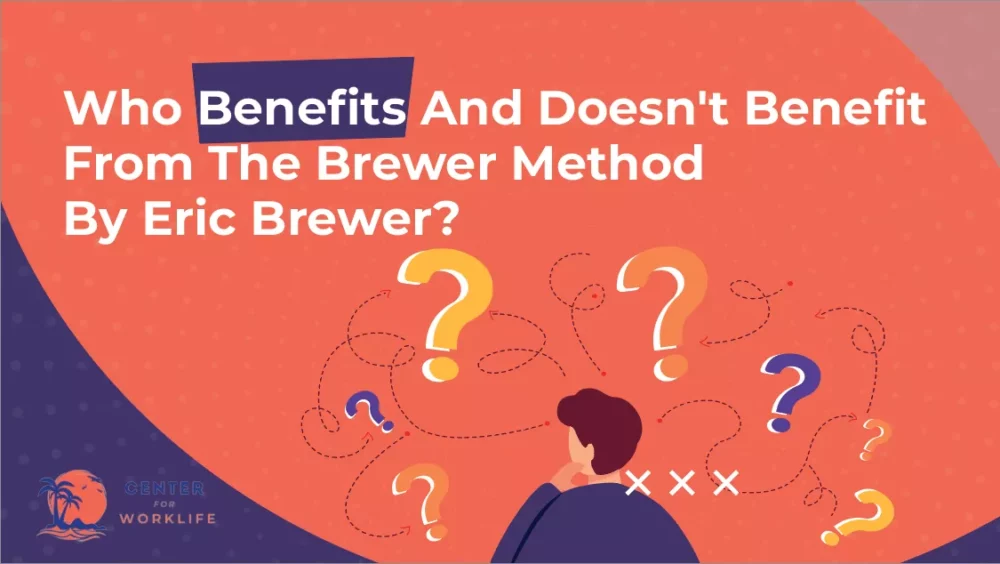 Who Benefits And Doesn't Benefit From The Brewer Method By Eric Brewer 
