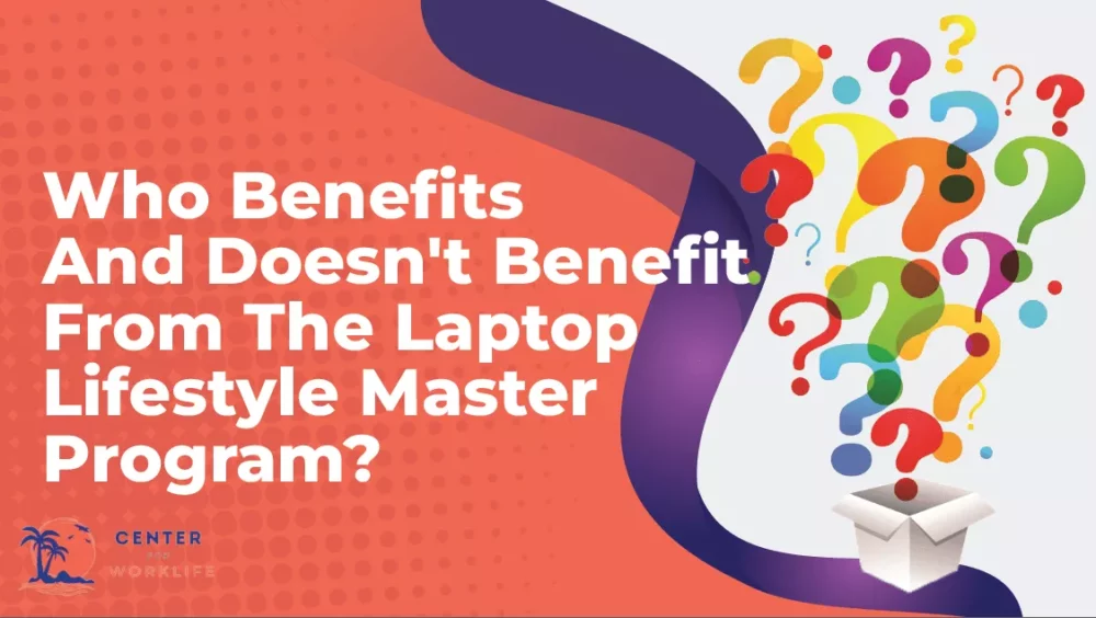 Who Benefits And Doesn't Benefit From The Laptop Lifestyle Master Program
