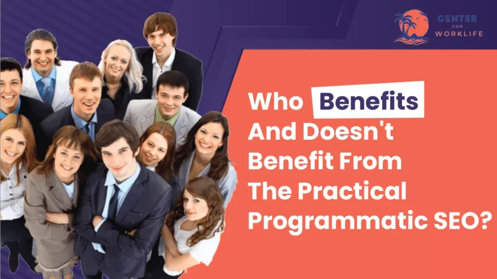 Who Benefits And Doesn't Benefit From The Practical Programmatic SEO