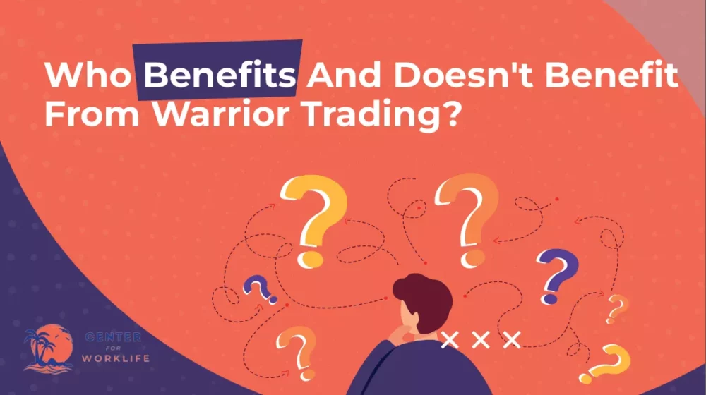 Who Benefits And Doesn't Benefit From Warrior Trading?