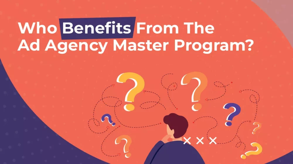 Who Benefits From The Ad Agency Master Program