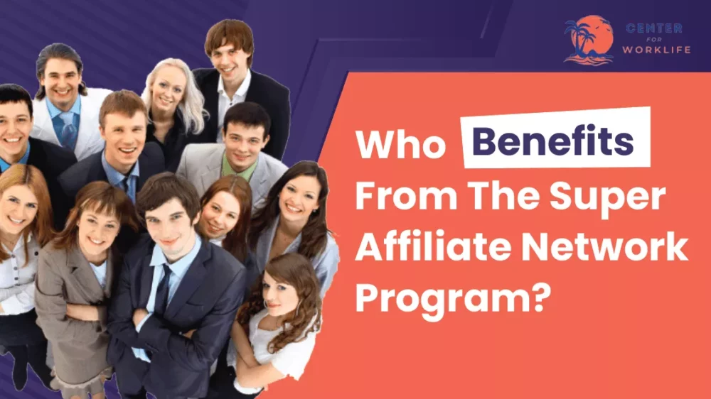 Who Benefits From The Super Affiliate Network Program?
