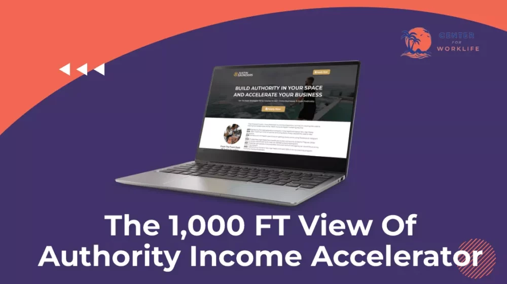 Authority Income Accelerator  - The 1,000FT Overview Of This Online Opportunity