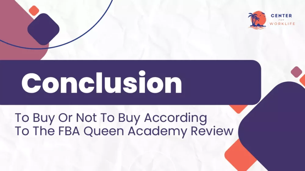 Conclusion - To Buy Or Not To Buy According To The FBA Queen Academy Review