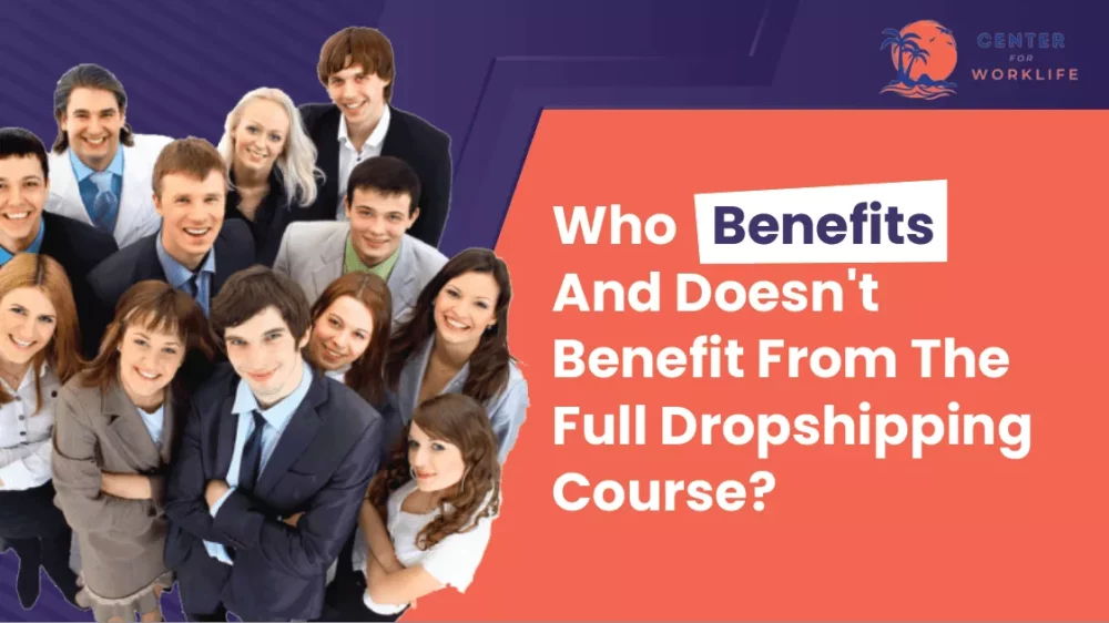 Who Benefits And Doesn't Benefit From The Full Dropshipping Course 
