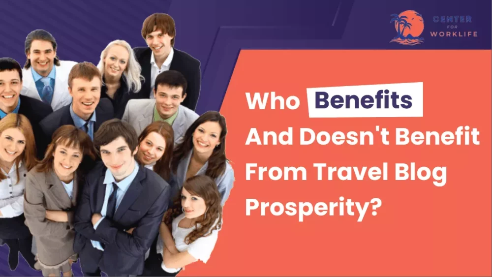 Who Benefits And Doesn't Benefit From Travel Blog Prosperity