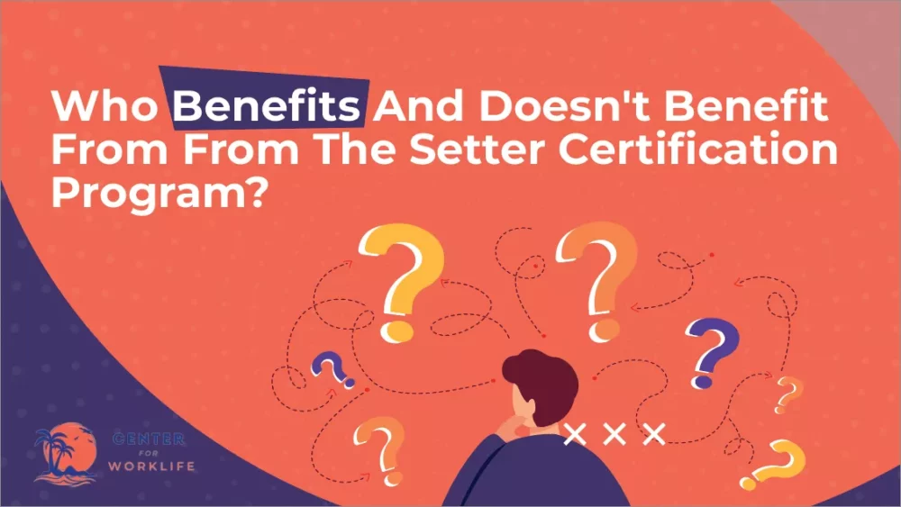 Who Benefits And Doesn't Benefit From the Setter Certification Program 